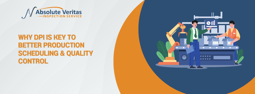 Why DPI is key to Better Production Scheduling & Quality Control